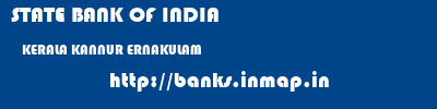 STATE BANK OF INDIA  KERALA KANNUR ERNAKULAM   banks information 